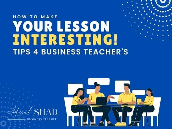 Create interesting lessons for business students